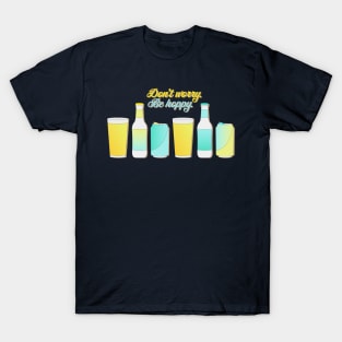 Don't worry, be hoppy T-Shirt